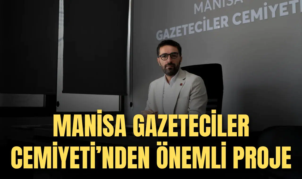 MANİSA GAZETECİLER CEMİYETİ’NDEN ÖNEMLİ PROJE