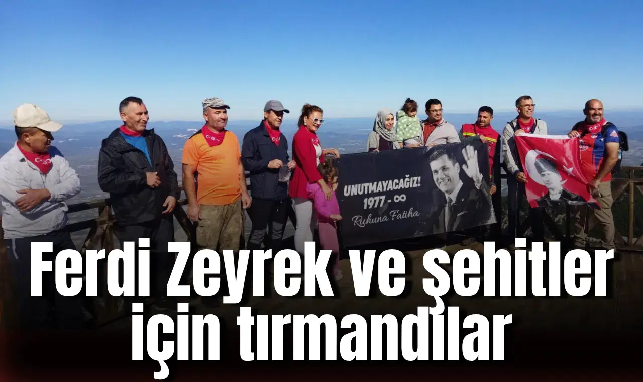 Ferdi Zeyrek ve şehitler için tırmandılar