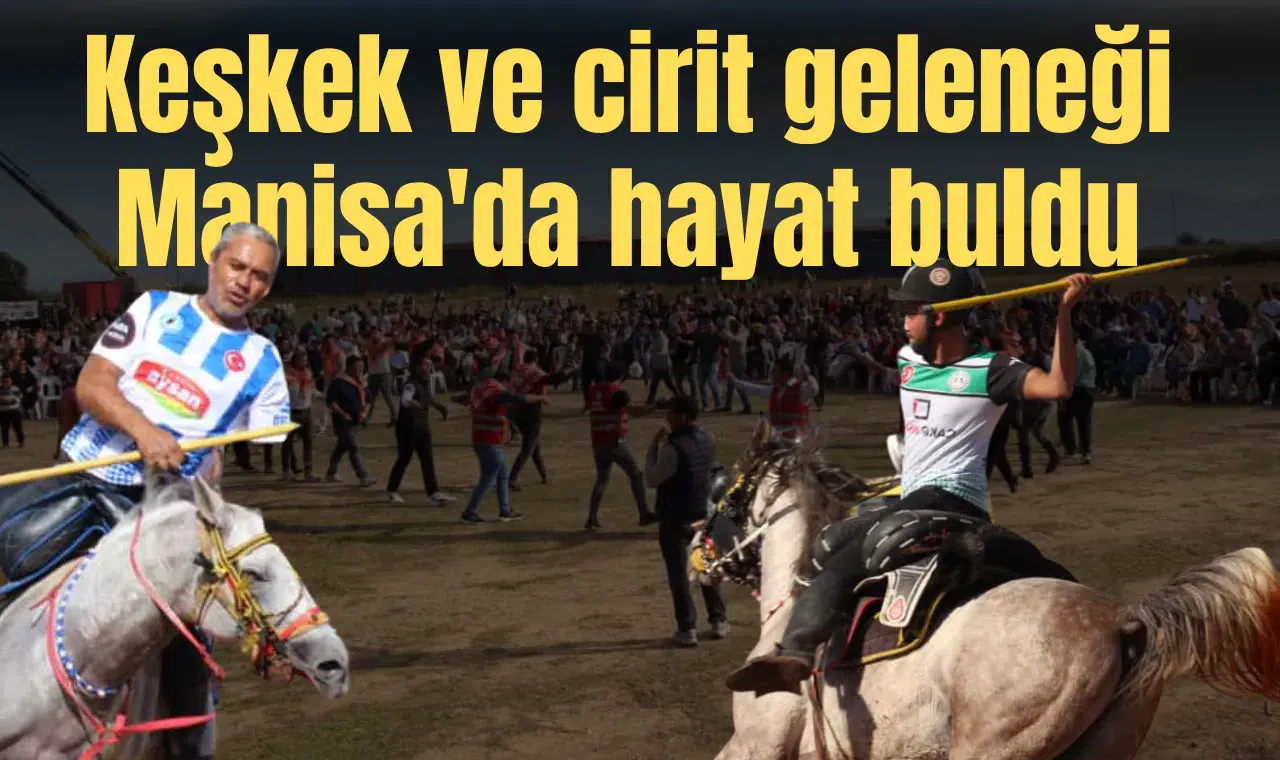 Keşkek ve cirit geleneği Manisa'da hayat buldu
