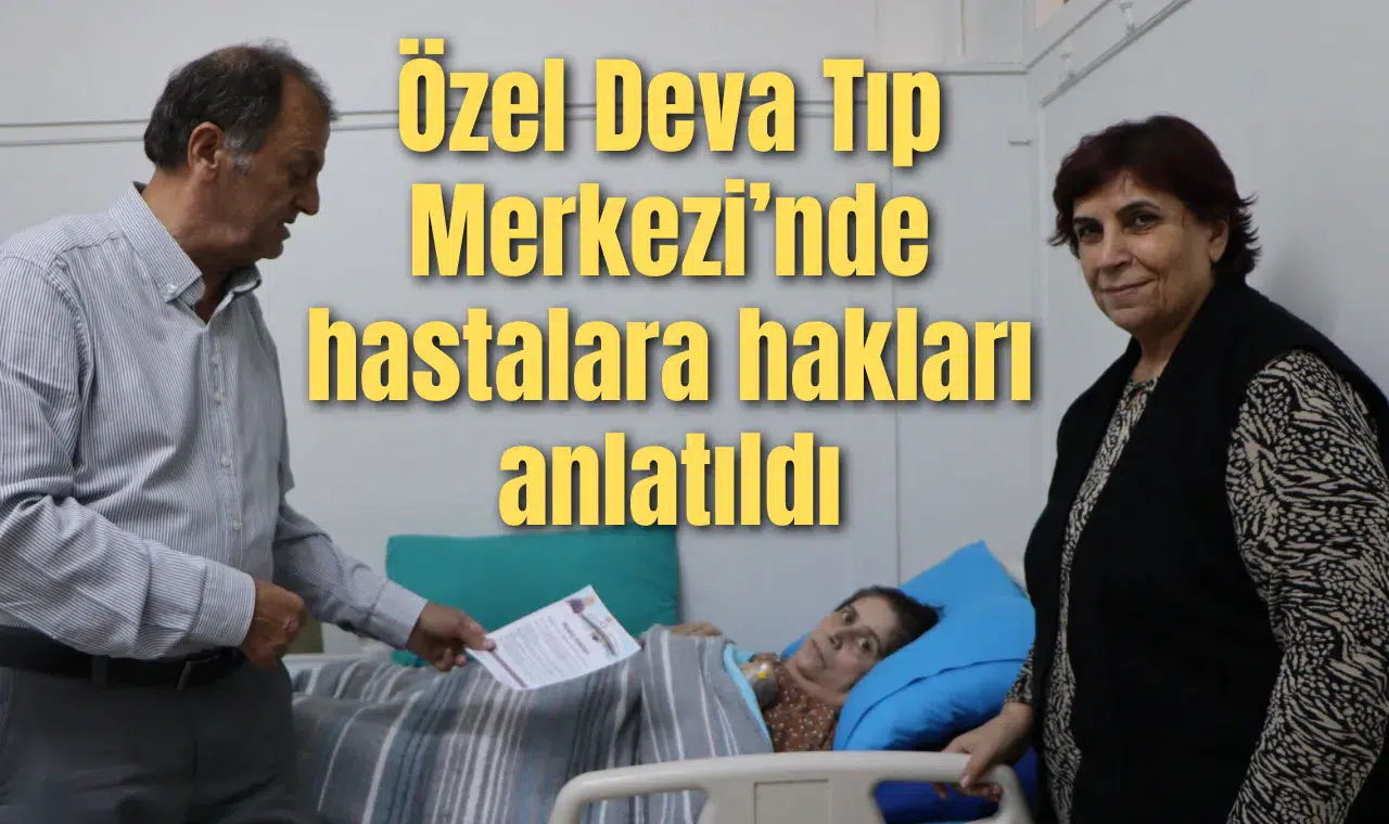 Özel Deva Tıp Merkezi’nde hastalara hakları anlatıldı
