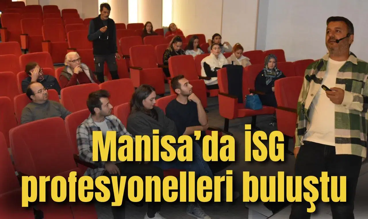 Manisa’da İSG Profesyonelleri buluştu