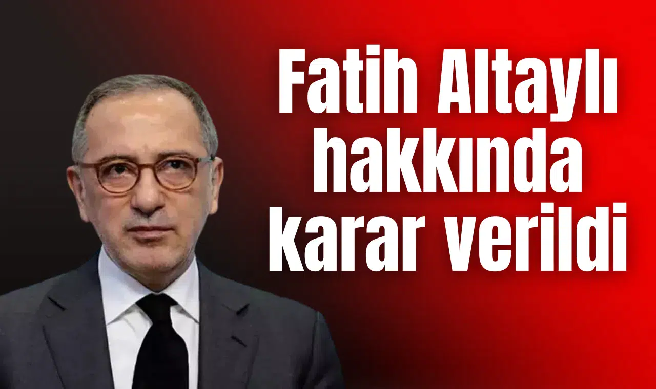 Fatih Altaylı hakkında karar verildi
