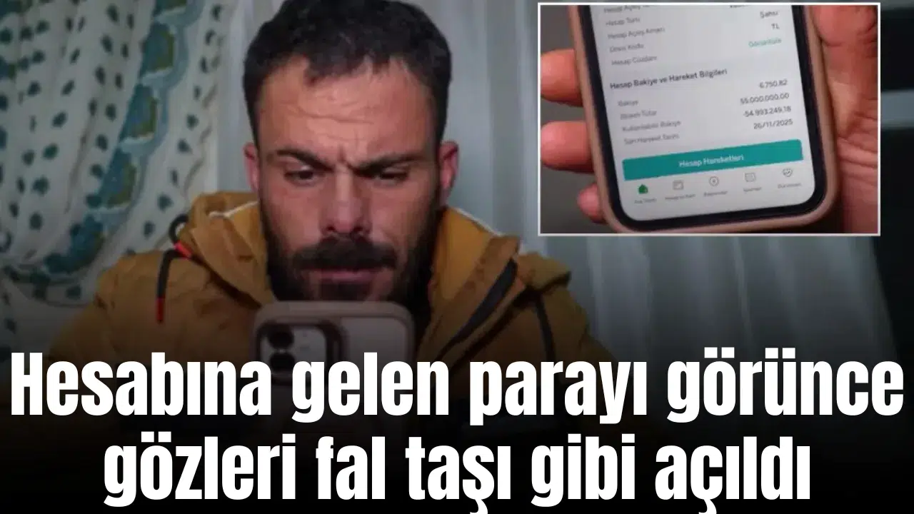 Hesabına gelen parayı görünce gözleri fal taşı gibi açıldı