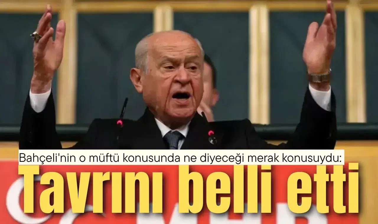 Bahçeli'nin o müftü konusunda ne diyeceği merak konusuydu: Tavrını belli etti