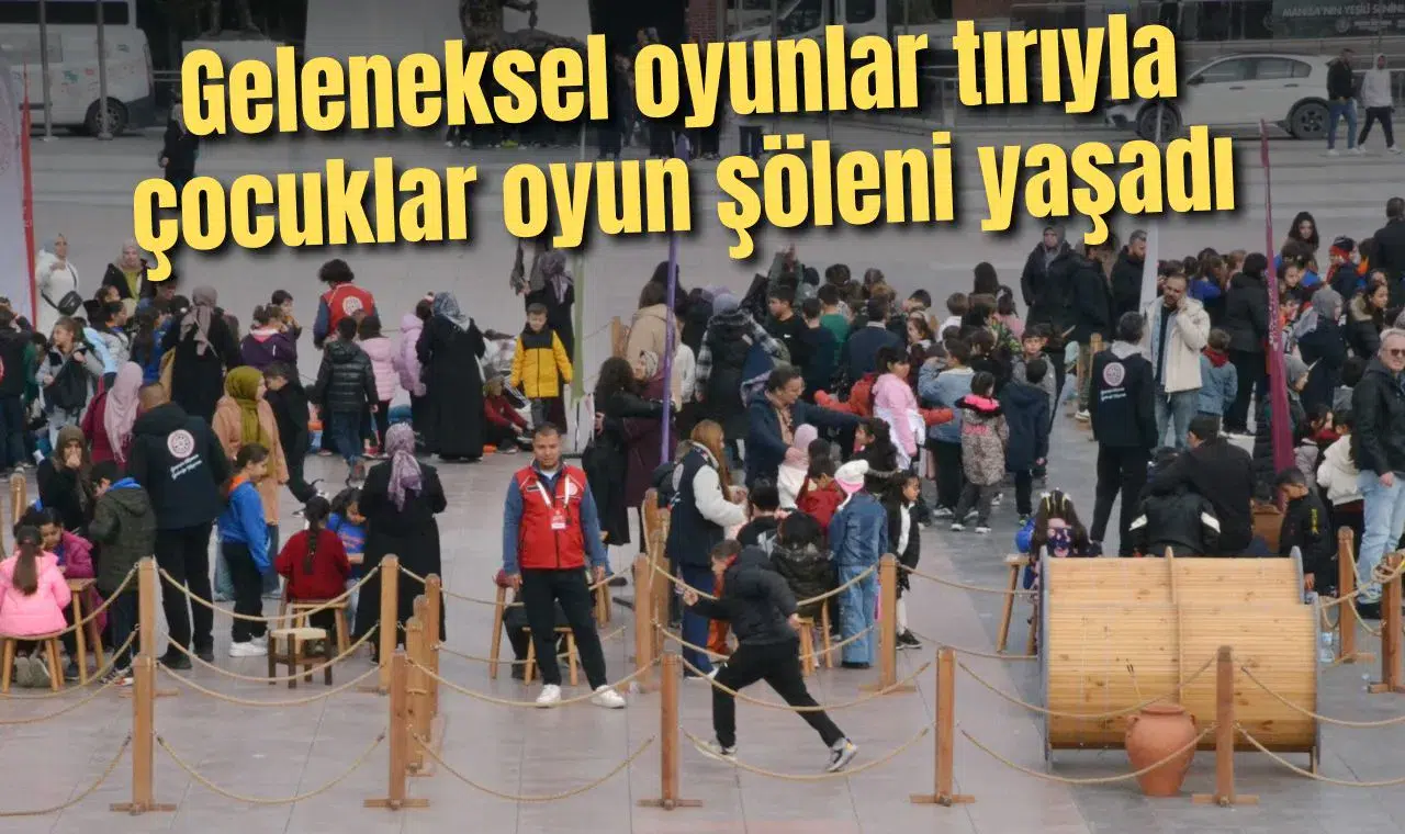 Geleneksel oyunlar tırıyla çocuklar oyun şöleni yaşadı