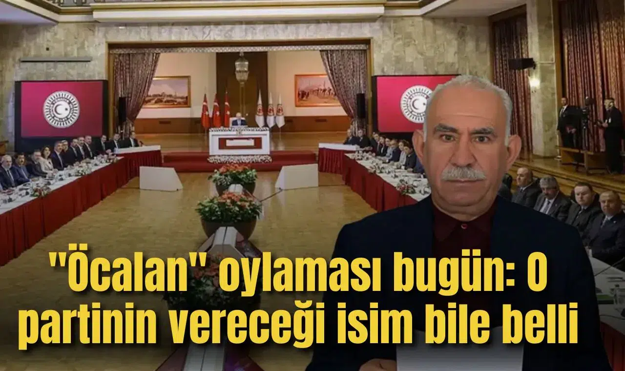 "Öcalan" oylaması bugün: O partinin vereceği isim bile belli