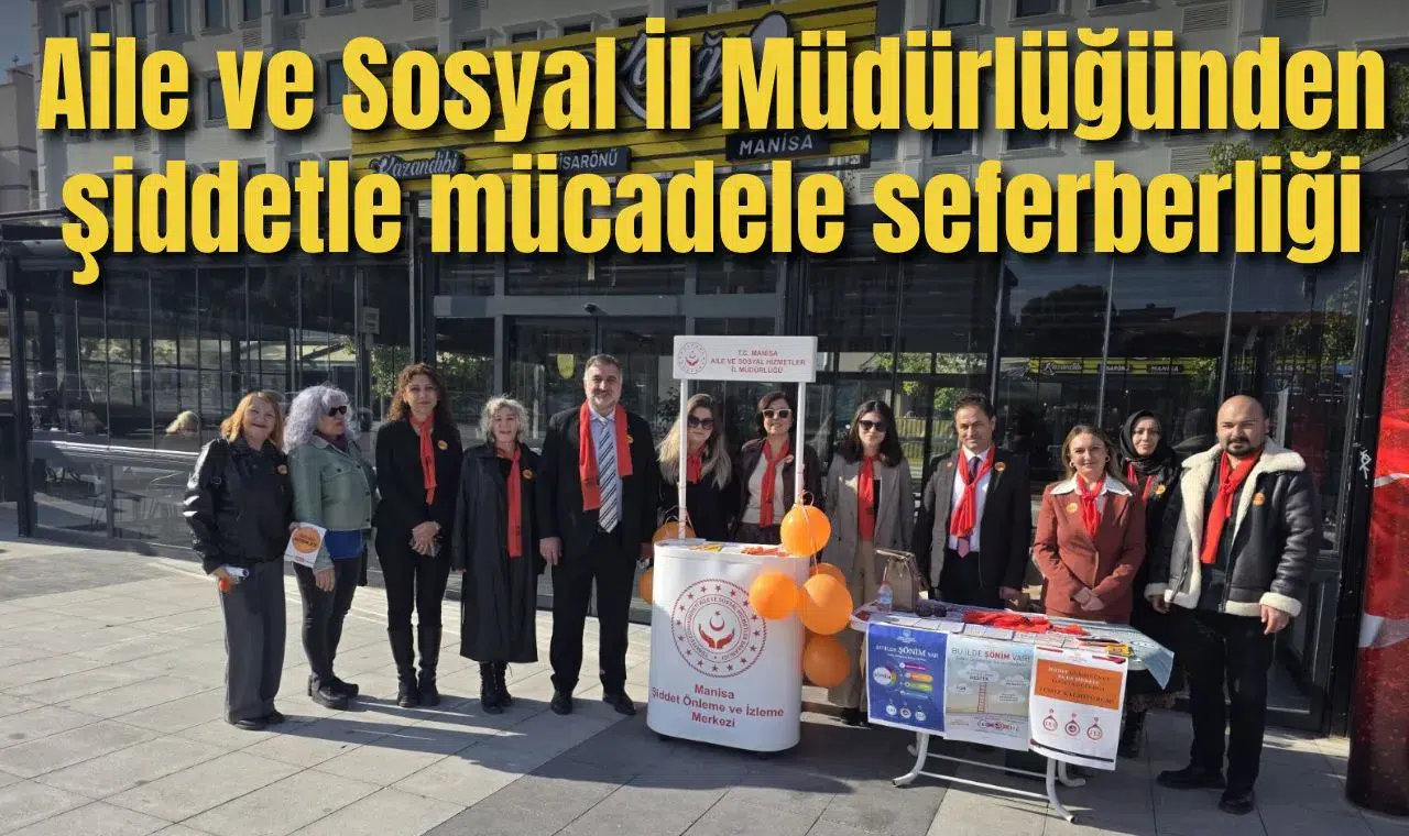 Aile ve Sosyal İl Müdürlüğünden şiddetle mücadele seferberliği