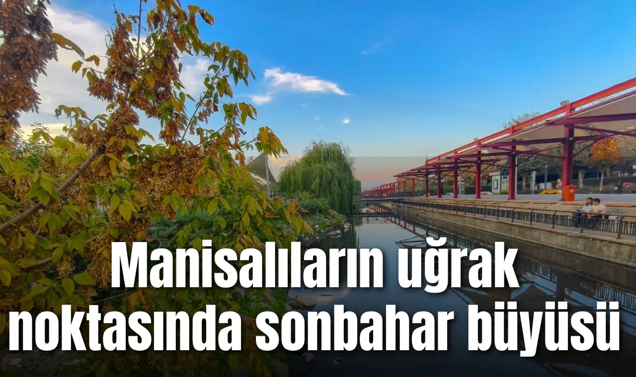 Manisalıların uğrak noktasında sonbahar büyüsü