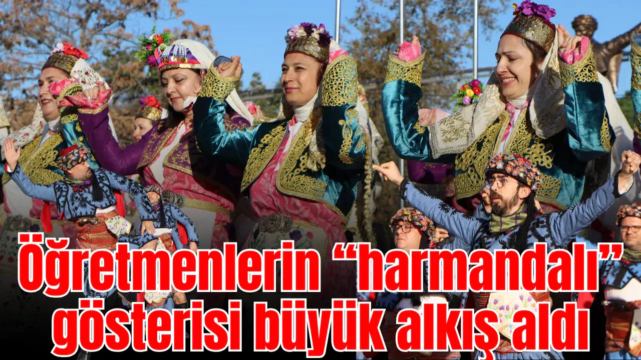 Öğretmenlerin “harmandalı” gösterisi büyük alkış aldı