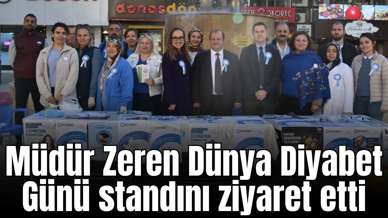 Müdür Zeren Dünya Diyabet Günü standını ziyaret etti
