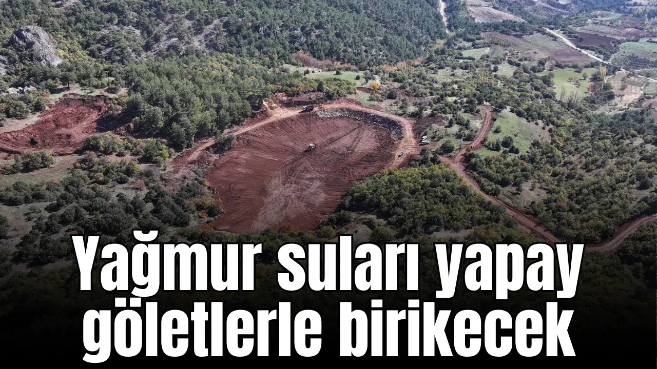 Yağmur suları yapay göletlerle birikecek