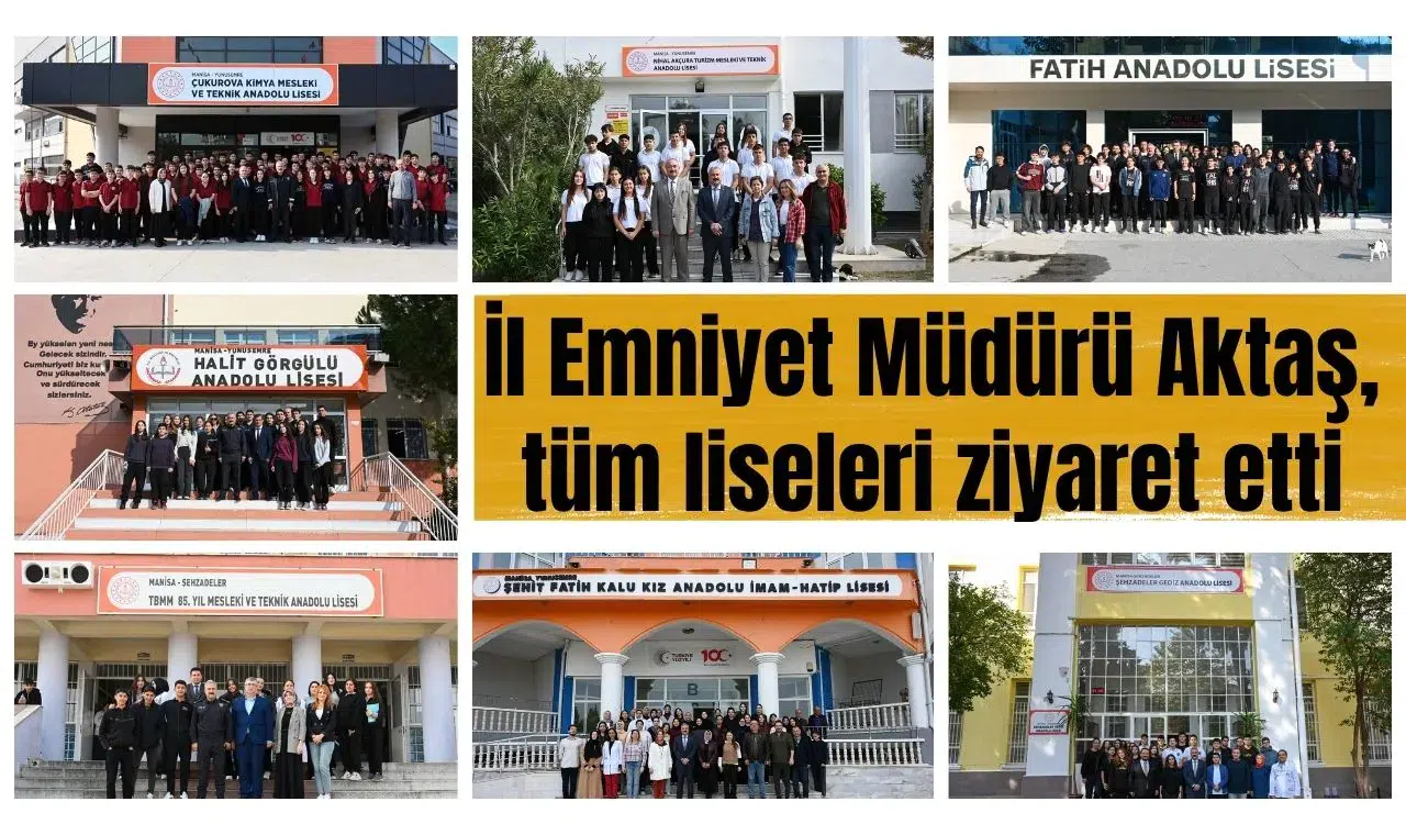 İl Emniyet Müdürü Aktaş, Manisa’daki tüm liseleri ziyaret etti