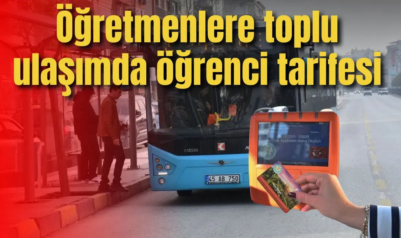 Öğretmenlere toplu ulaşımda öğrenci tarifesi