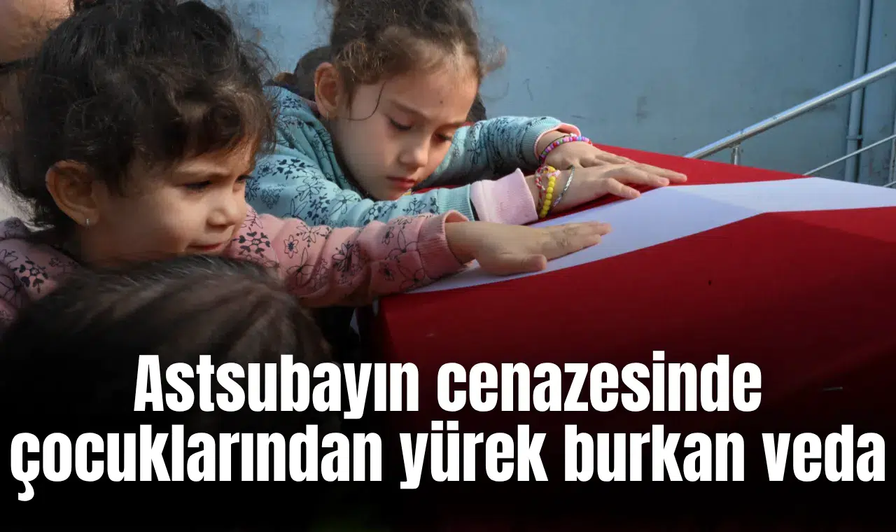 Kalbine yenik düşen astsubayın cenazesinde çocuklarından yürek burkan veda