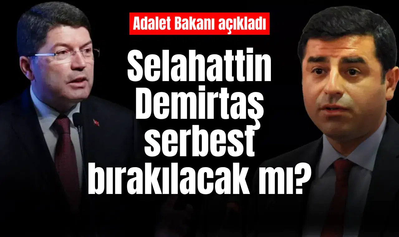 Selahattin Demirtaş serbest bırakılacak mı? Adalet Bakanı açıkladı