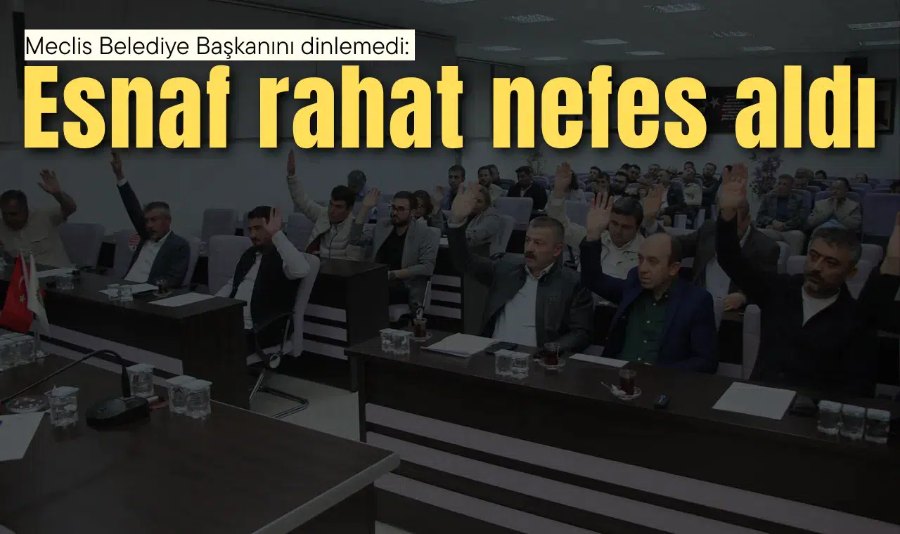 Meclis Belediye Başkanını dinlemedi
