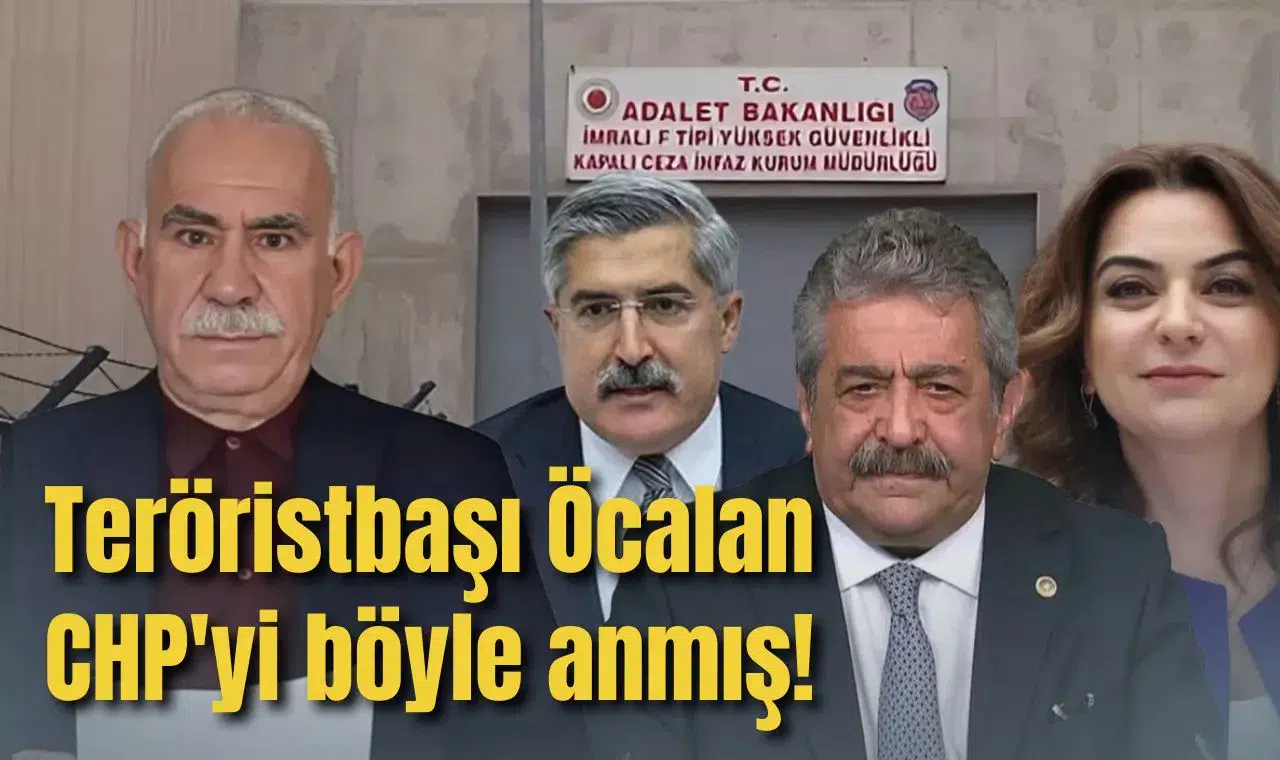 Teröristbaşı Öcalan CHP'yi böyle anmış!
