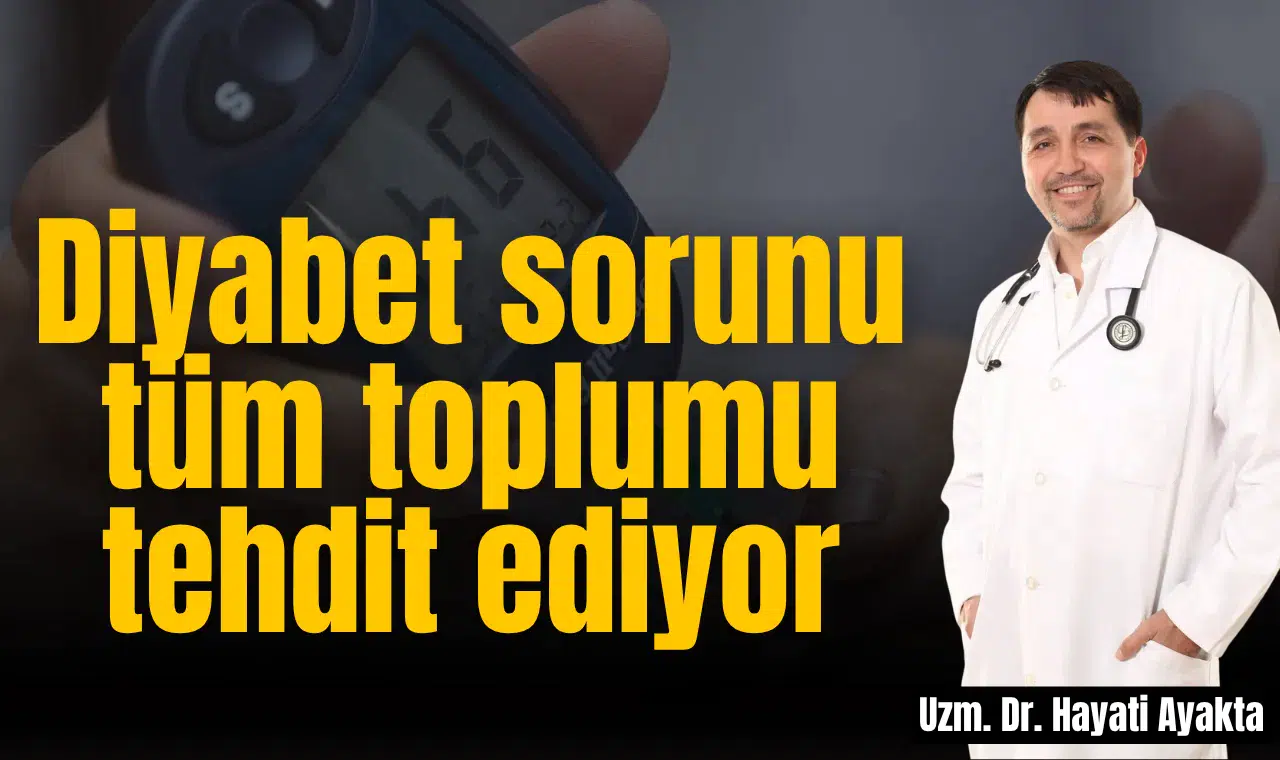 Diyabet sorunu tüm toplumu tehdit ediyor