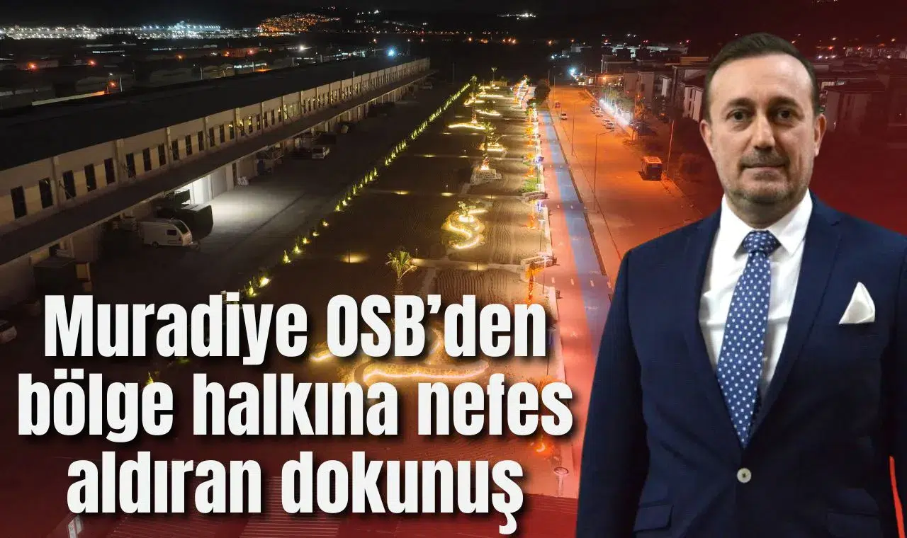 Muradiye OSB’den bölge halkına nefes aldıran dokunuş