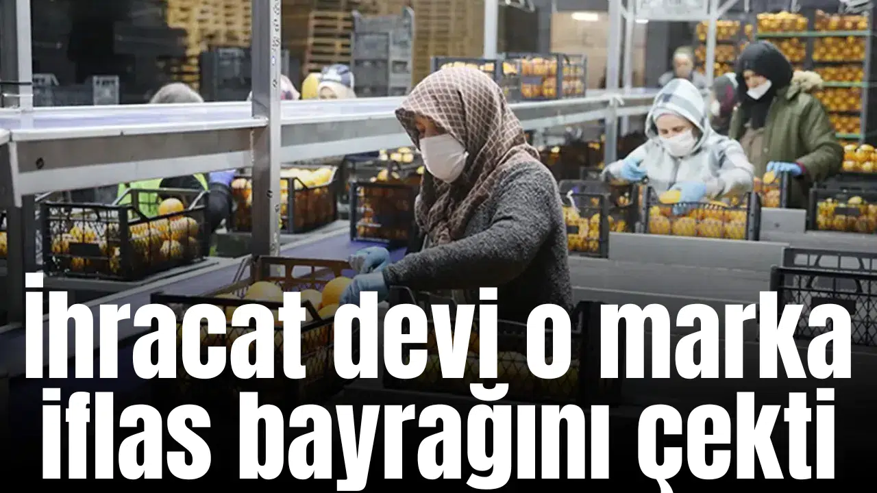 İhracat devi o marka iflas bayrağını çekti