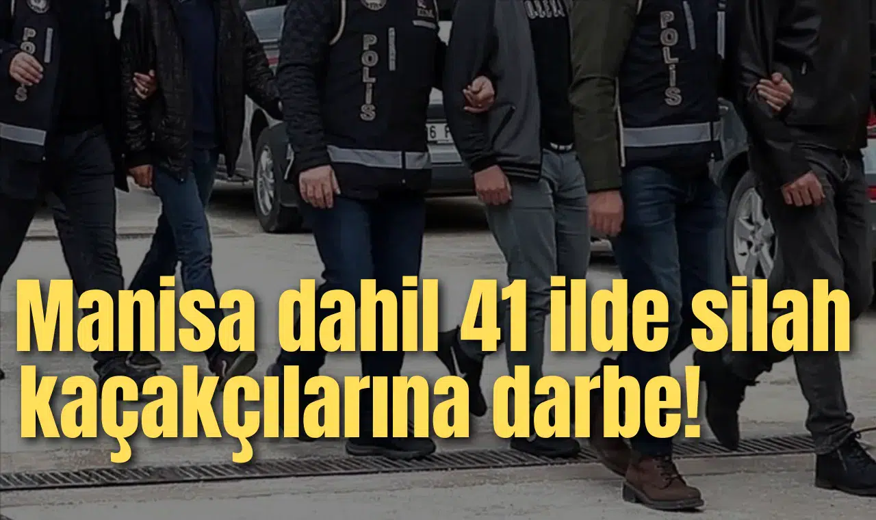 MANİSA'DA SİLAH KAÇAKÇILARINA BÜYÜK DARBE!