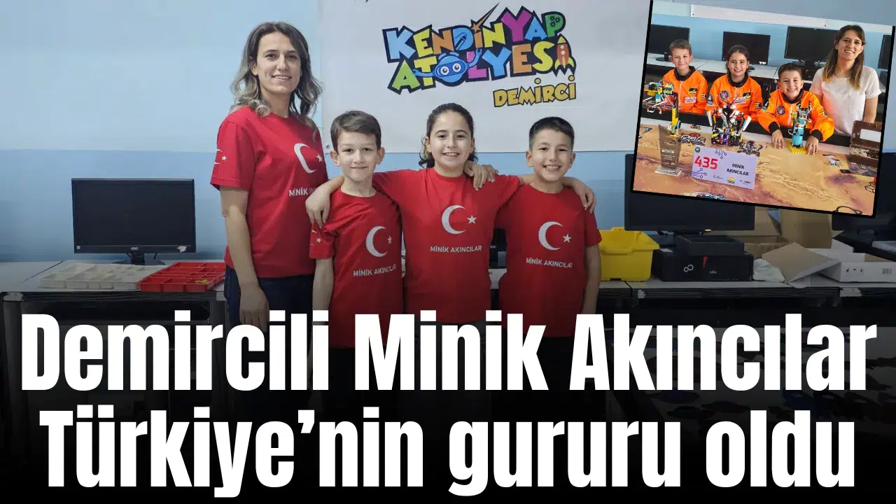 Demircili Minik Akıncılar Türkiye’nin gururu oldu