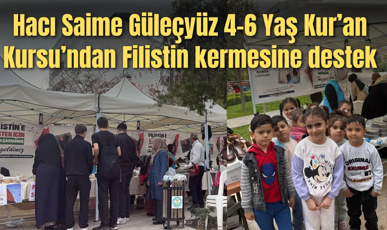 Hacı Saime Güleçyüz 4-6 Yaş Kur’an Kursu’ndan Filistin kermesine destek