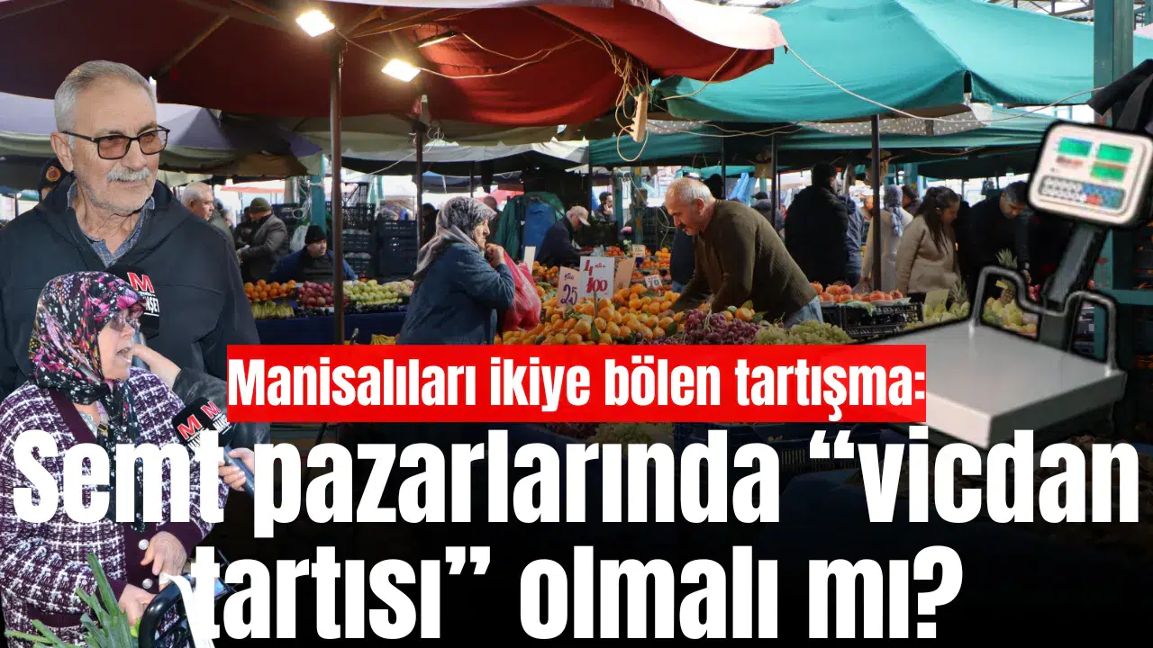 Manisalıları ikiye bölen tartışma: Semt pazarlarında “vicdan tartısı” olmalı mı?
