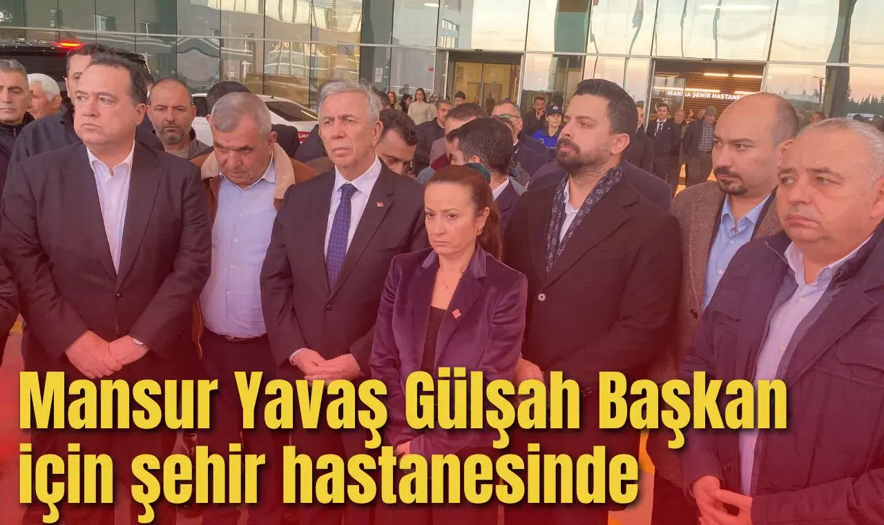 Mansur Yavaş Gülşah Başkan için şehir hastanesinde