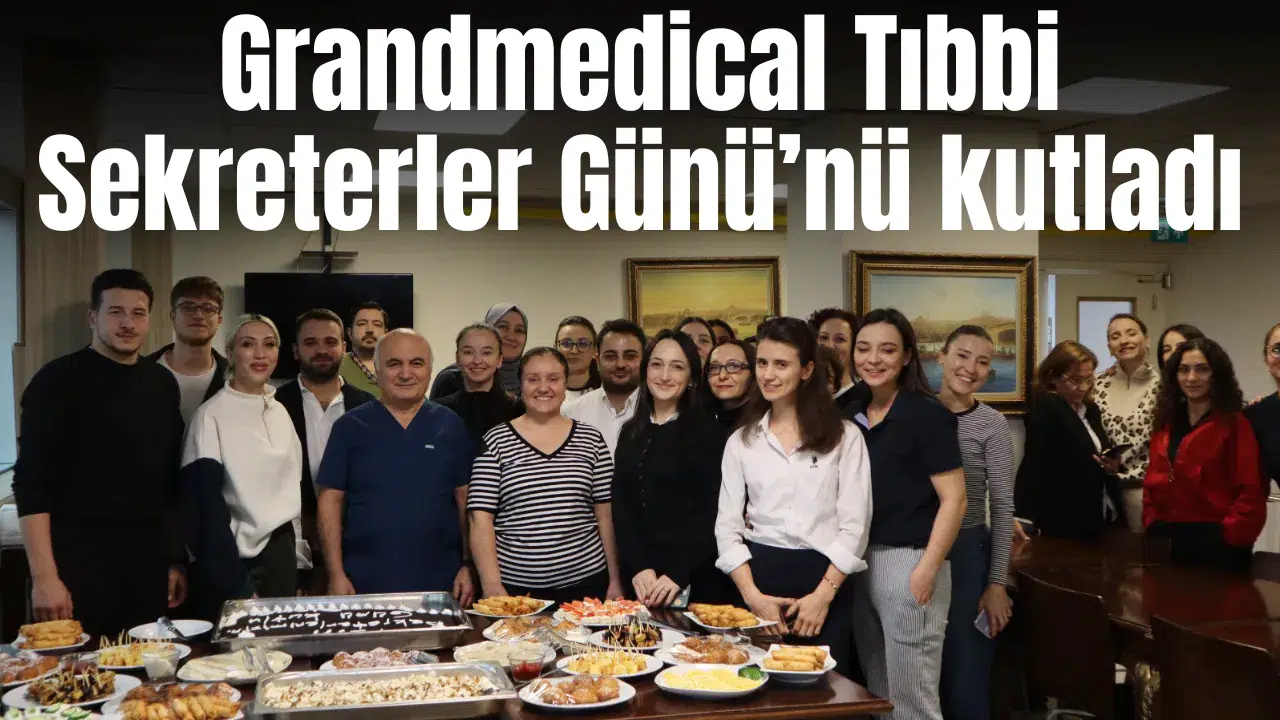 Grandmedical’de Tıbbi Sekreterler Günü’nü kutladı