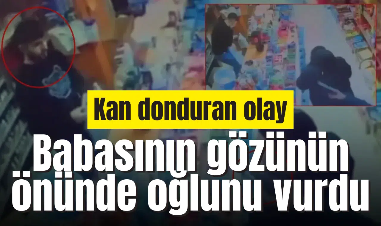 Babasının gözünün önünde oğlunu vurdu