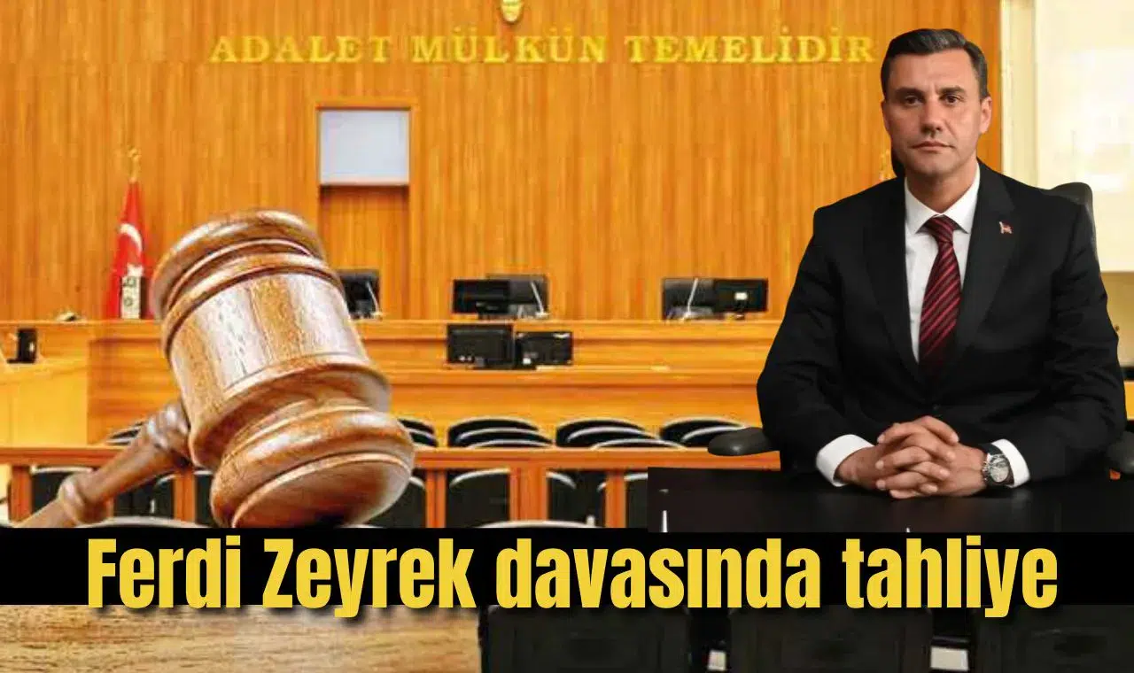 Ferdi Zeyrek davasında tahliye