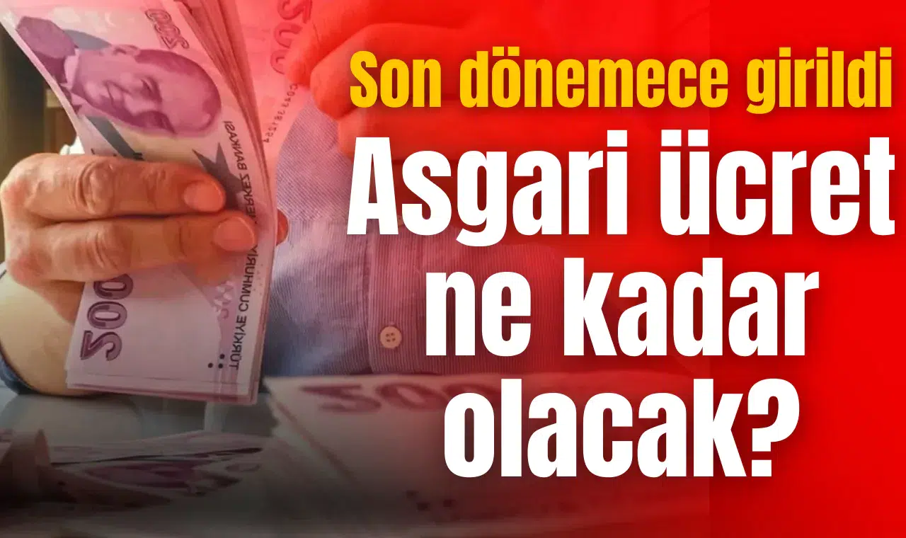 Asgari ücret ne kadar olacak? Son dönemece girildi