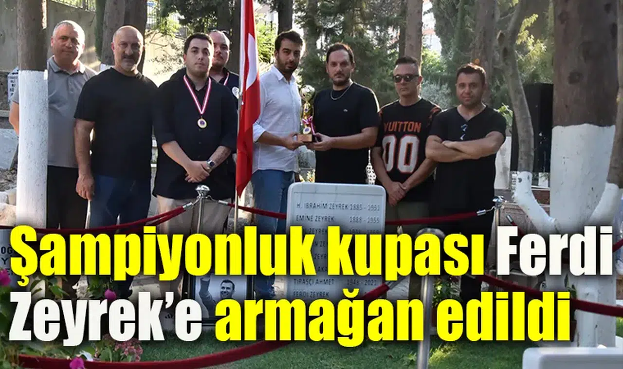 Şampiyonluk kupası Ferdi Zeyrek’e armağan edildi