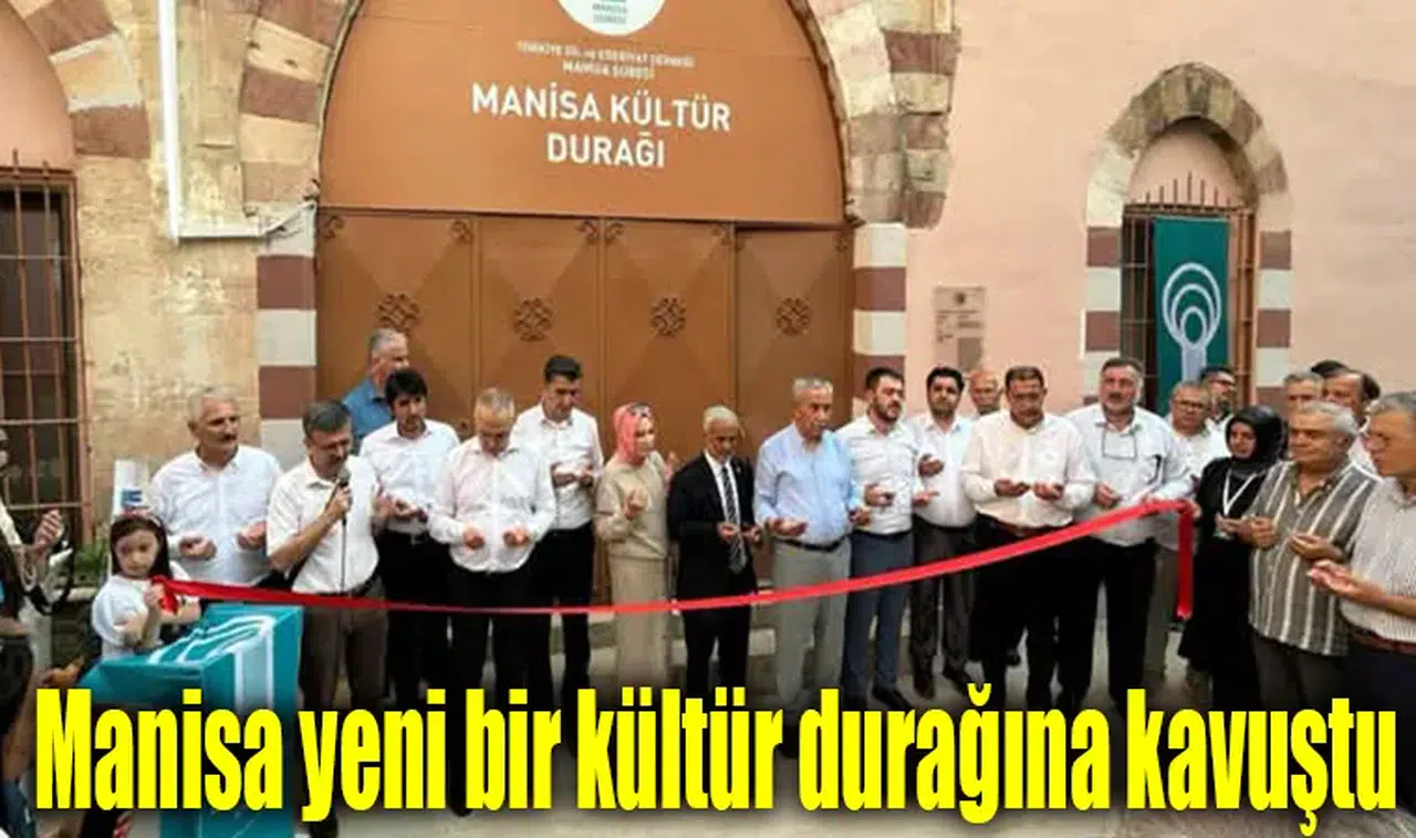 Manisa yeni bir kültür durağına kavuştu