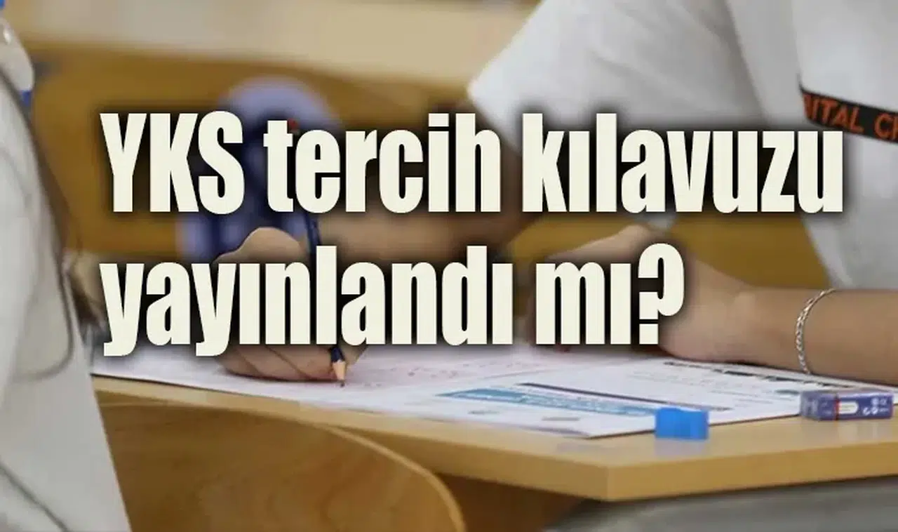 YKS tercih kılavuzu yayınlandı mı?