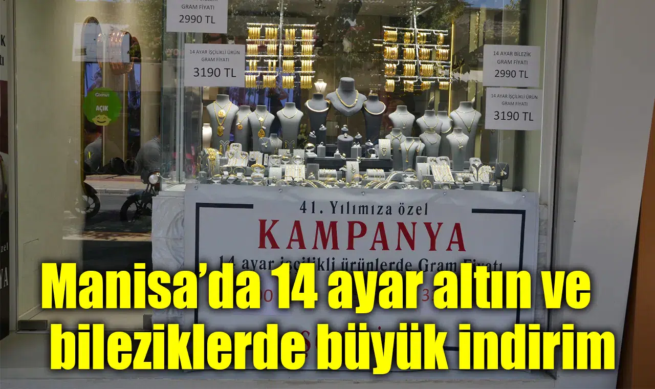 Manisa’da 14 ayar altın ve bileziklerde büyük indirim