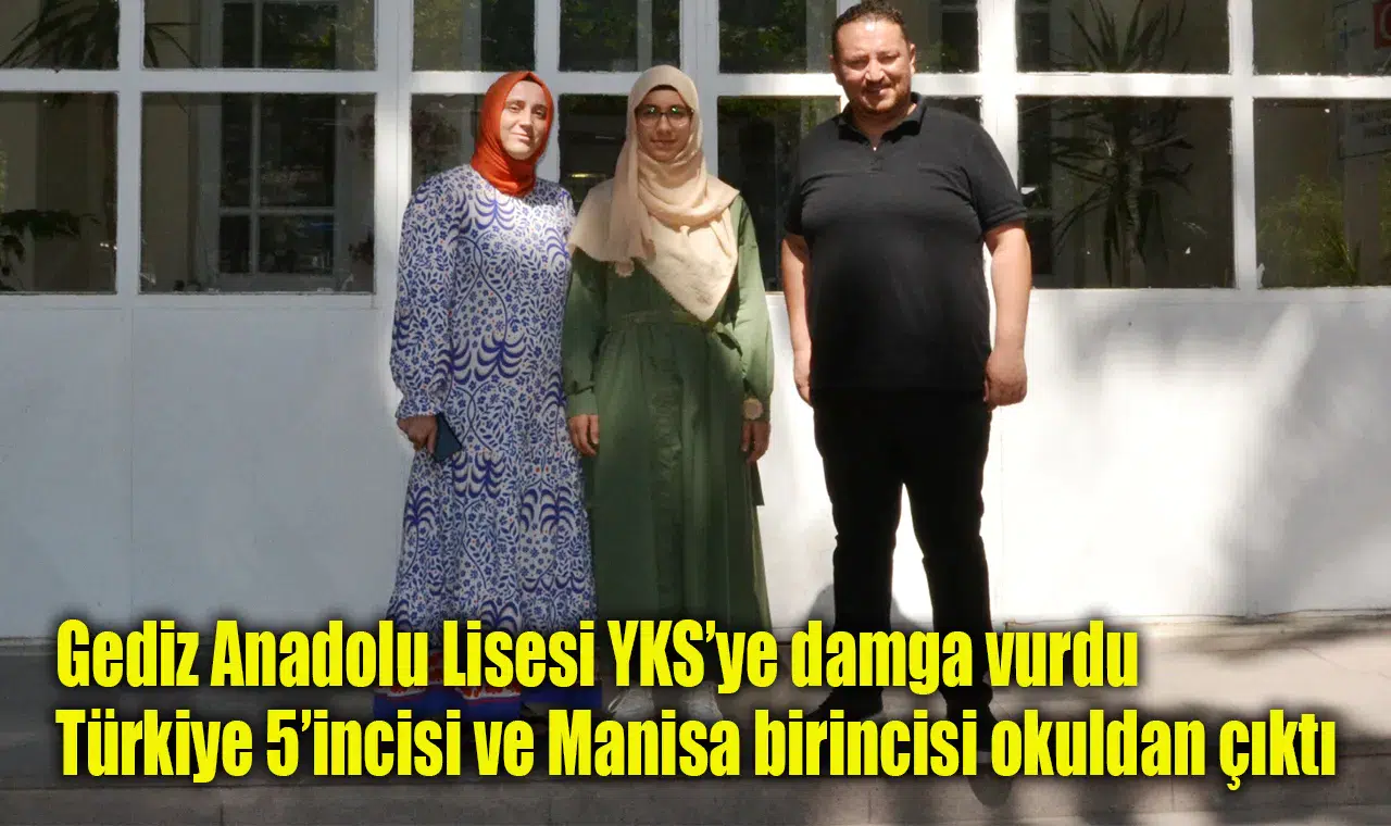 Gediz Anadolu Lisesi YKS’ye damga vurdu: Türkiye 5’incisi ve Manisa birincisi okuldan çıktı
