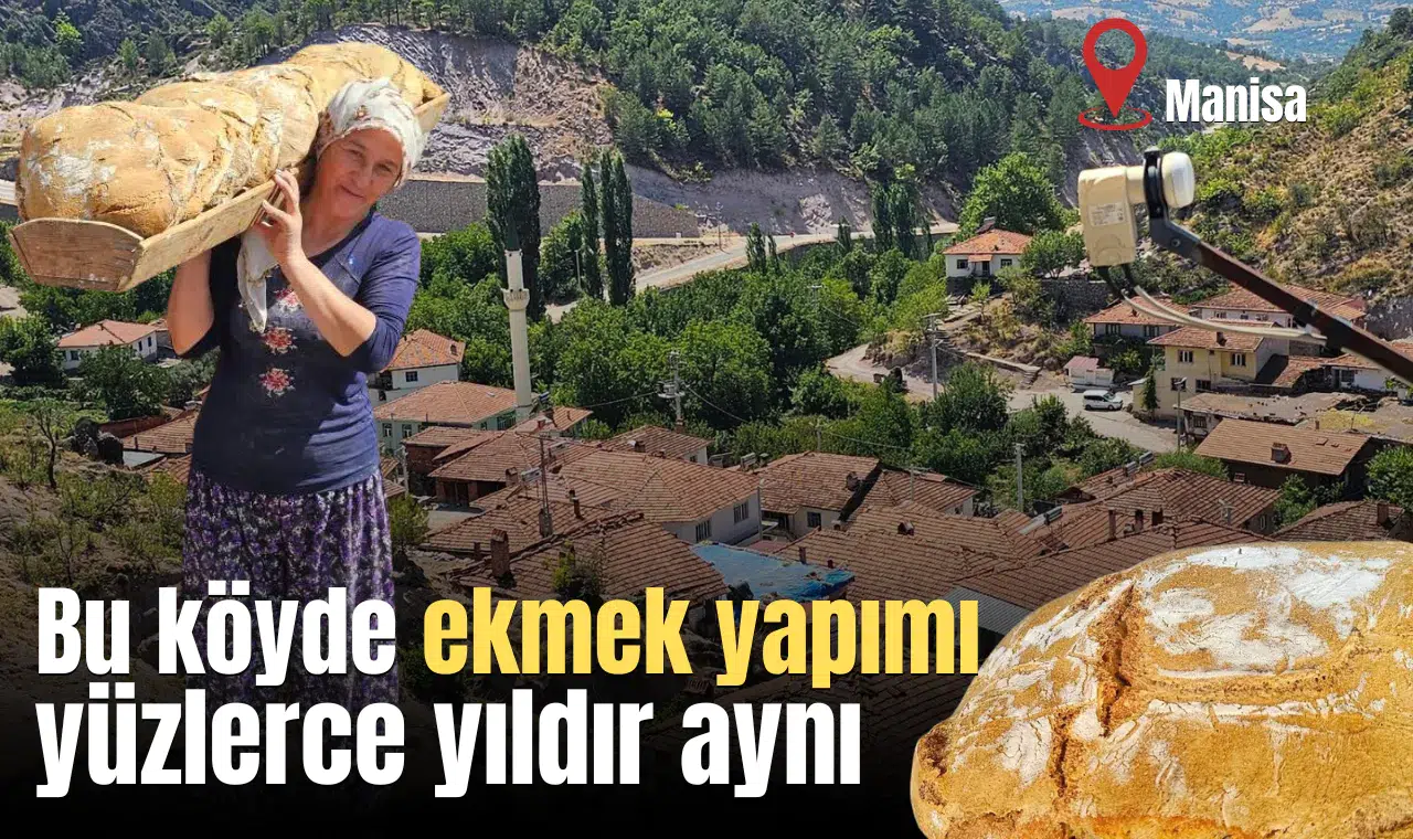 Bu köyde ekmek yapımı yüzlerce yıldır aynı