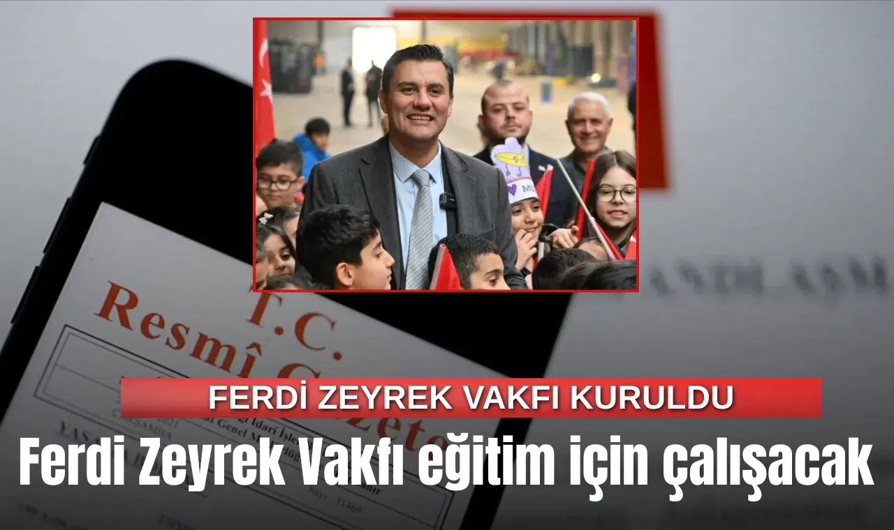 Ferdi Zeyrek Vakfı eğitim için çalışacak