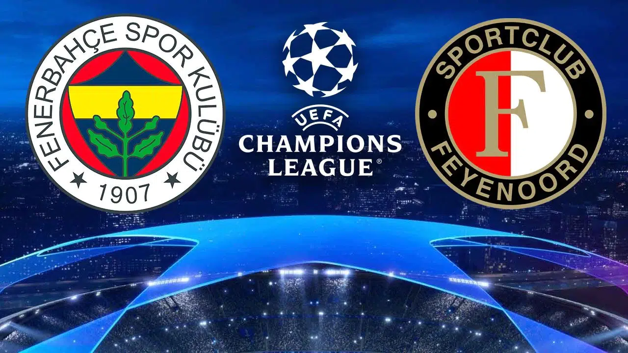 Fenerbahçe-Feyenoord  UEFA Şampiyonlar Ligi maçı için tarih, saat ve yayın bilgileri açıklandı!