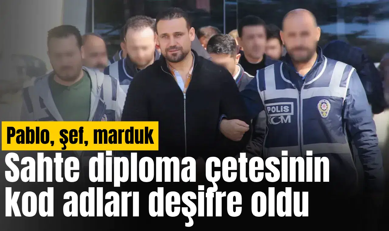 Sahte diploma çetesinin kod adları deşifre oldu