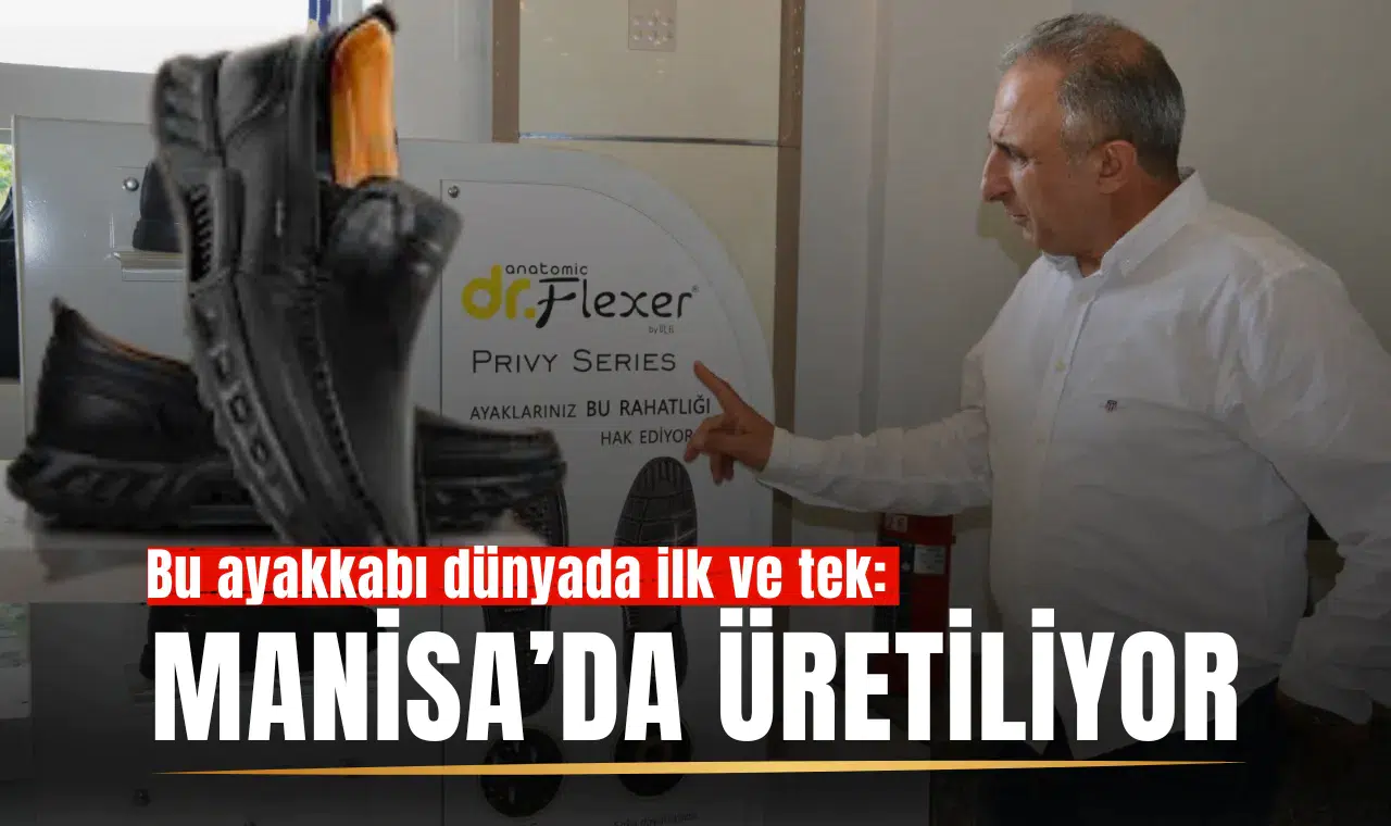 Bu ayakkabı dünyada ilk ve tek: Manisa’da üretiliyor