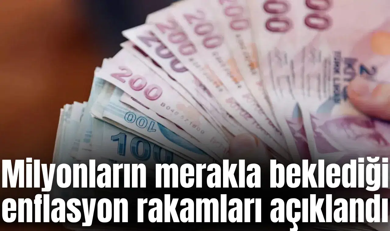 Milyonların merakla beklediği enflasyon rakamları açıklandı