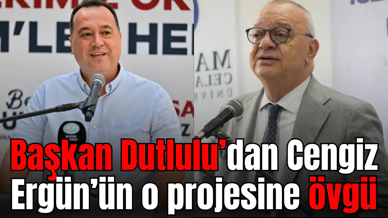 Başkan Dutlulu’dan Cengiz Ergün’ün o projesine övgü