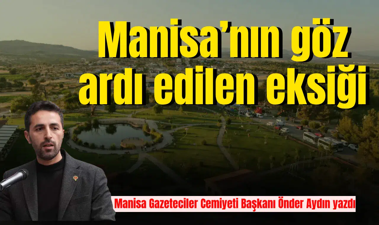 Manisa’nın göz ardı edilen eksiği