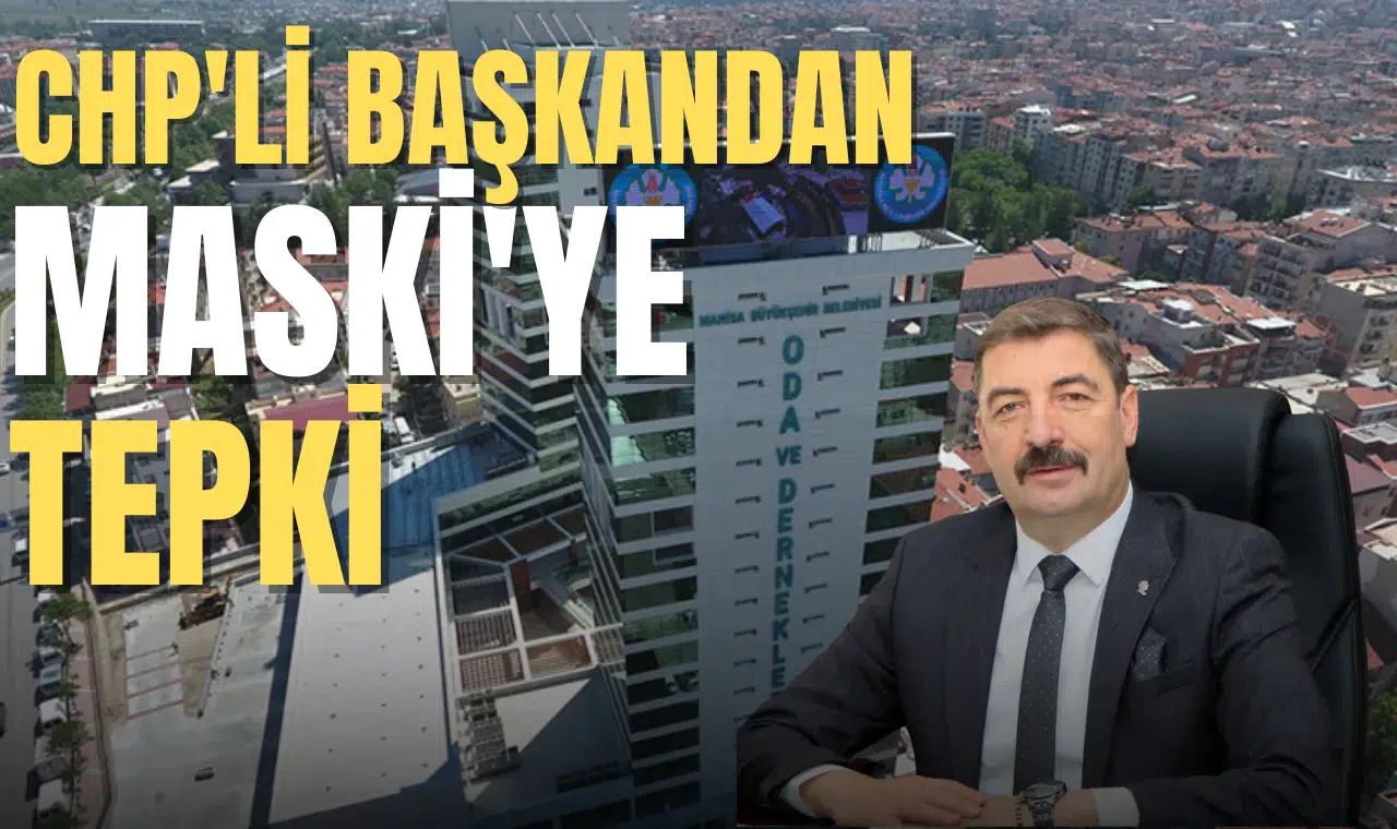 CHP'li başkandan MASKİ'ye tepki