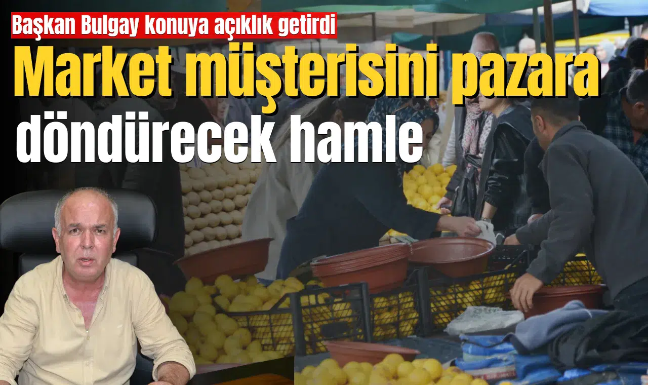 Market müşterisini pazara döndürecek hamle