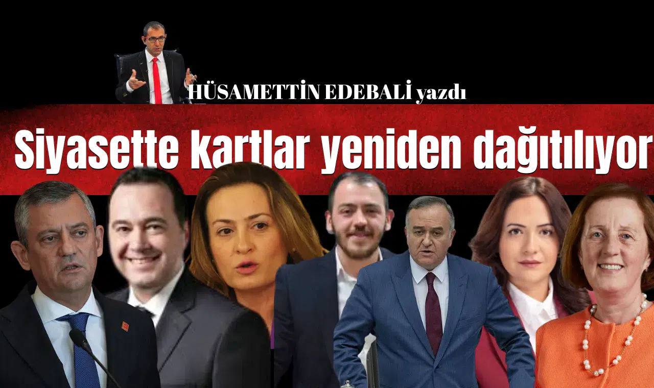 Siyasette kartlar yeniden dağıtılıyor