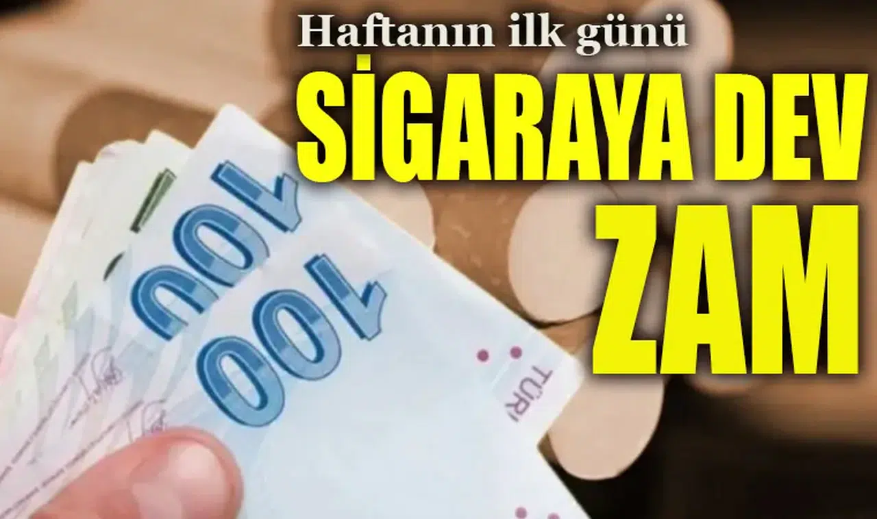 Haftanın ilk günü sigaraya dev zam